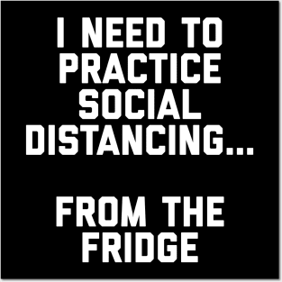 Social Distance from the Fridge Posters and Art